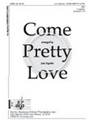 Come Pretty Love