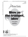Blow Ye The Trumpet Blow