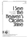 I See The Heaven's Glories Shine