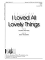 I Loved All Lovely Things