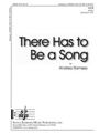 There Has To Be A Song