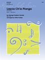 Lascia Ch'io Pianga (from Rinaldo)