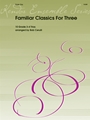 Familiar Classics for Three