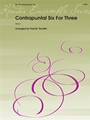 Contrapuntal Six For Three (Digital Download Only)