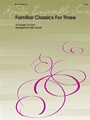 Familiar Classics For Three