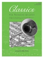 Classics for Trombone Quartet