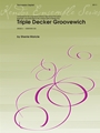 Triple Decker Groovewich