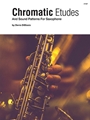 Chromatic Etudes And Sound Patterns For Saxophone