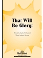 O That Will Be Glory