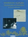 Shinichi Suzuki - The Man & His Philosoph