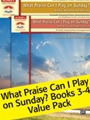 What Praise Can I Play on Sunday?, Books 3-4 Value Pack [Piano]