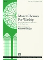 Master Choruses For Worship