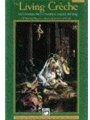 Living Creche  The Christmas Story In S