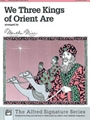 We Three Kings Of Orient Are