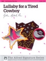 Lullaby For A Tired Cowboy