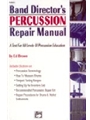 Band Director's Percussion Repair Manual