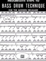 Progressive Steps to Bass Drum Technique for the Modern Drummer
