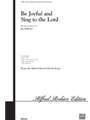 Be Joyful & Sing To The Lord