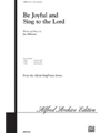 Be Joyful & Sing To The Lord