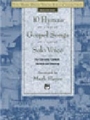 10 Hymns & Gospel Songs For Solo Voice