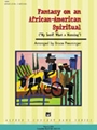 Fantasy On An African American Spiritual