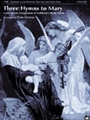 Three Hymns To Mary