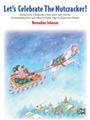 Let's Celebrate The Nutcracker!