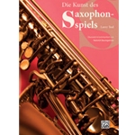 Die Kunst des Saxophonspiels [B-flat Soprano / Tenor Saxophone, E-flat Alto / Baritone Saxophone]