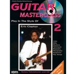 Guitar Masterclass Band 2 Play in the Style of Eric Clapton [Guitar]