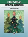 Christmas Medleys & Variations