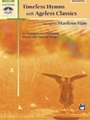 Timeless Hymns With Ageless Classics