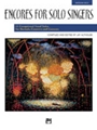 Encores For Solo Singers - 11 Exceptional Vocal Solos for Recitals, Concerts, and Contests