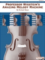 Professor Wigstein's Amazing Melody Machine