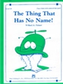 Thing That Has No Name