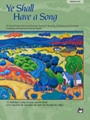 Ye Shall Have A Song