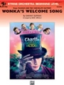 Wonka's Welcome Song (from Charlie and Chocolate Factory)