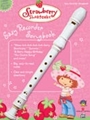 Strawberry Shortcake Easy Recorder Songbook