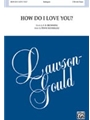 How Do I Love You