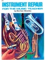Instrument Repair For The Music Teacher
