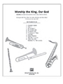 Worship The King Our God