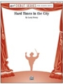 Hard Times In The City