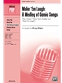 Make 'em Laugh: A Medley Of Comic Songs