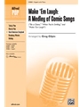 Make 'em Laugh: A Medley Of Comic Songs