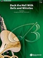 Deck The Hall With Bells & Whistles
