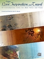 Songs of Love Inspiration & Travel - 10 Contemporary Solos for Male Voice and Piano