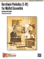 Gershwin Preludes 1-3  For Mallet Ensemble