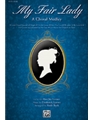 My Fair Lady: Choral Medley