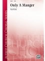 Only A Manger