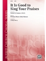 It Is Good To Sing Your Praises
