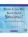 How Can We Keep From Singing